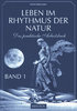 "Leben im Rhythmus der Natur" Band 1
