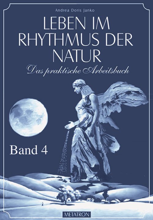 "Leben im Rhythmus der Natur" Band 4 - Andrea D. Janko