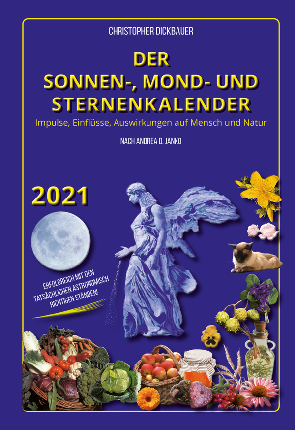 Der Sonnen-, Mond- und Sternenkalender 2021 - Dickbauer C. / Janko A.