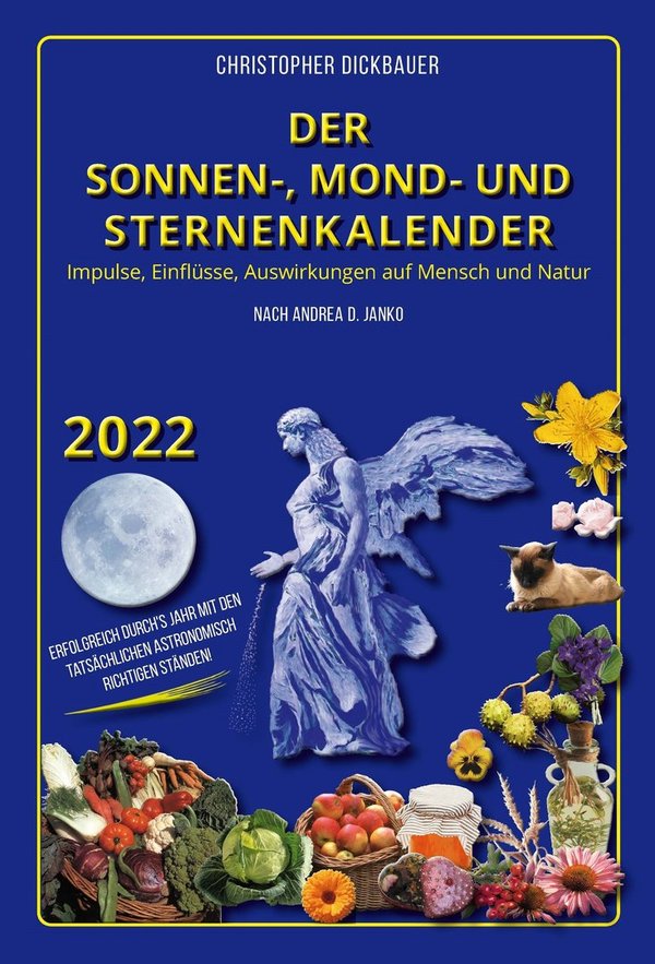 Der Sonnen-, Mond- und Sternenkalender 2022 - Dickbauer C. / Janko A.